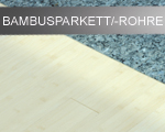 Bambusparkett/-rohre